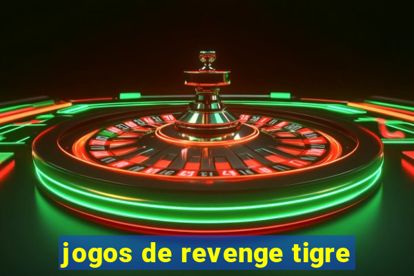 jogos de revenge tigre